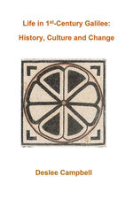 Life in 1st Century Galilee: History, Culture and Change