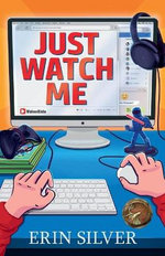 Just Watch Me Just Watch Me