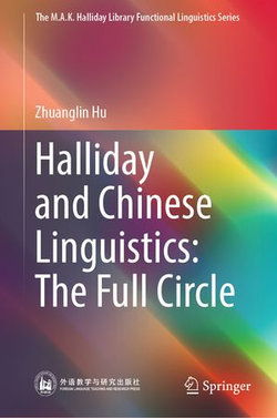 Halliday and Chinese Linguistics: The Full Circle Halliday and Chinese Linguistics: The Full Circle