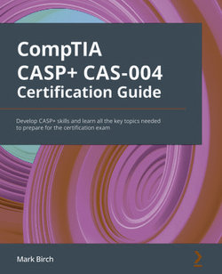 CompTIA CASP+ CAS-004 Certification Guide