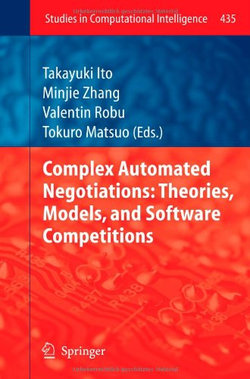 Complex Automated Negotiations: Theories, Models, and Software Competitions