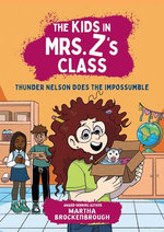The Kids in Mrs. Z's Class: Thunder Nelson Does the Impossumble