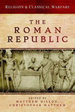Religion and Classical Warfare: the Roman Republic