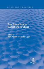 The Transition to Socialism in China (Routledge Revivals) The Transition to Socialism in China (Routledge Revivals)