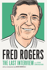 Fred Rogers: The Last Interview