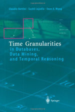 Time Granularities in Databases, Data Mining, and Temporal Reasoning