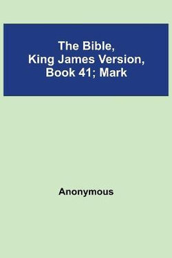 The Bible, King James Version, Book 41; Mark