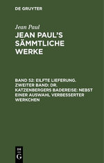 Eilfte Lieferung. Zweiter Band: Dr. Katzenbergers Badereise; Nebst Einer Auswahl Verbesserter Werkchen