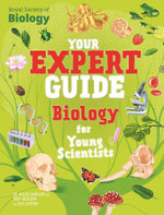 Your Expert Guide: Biology for Young Scientists Your Expert Guide: Biology for Young Scientists