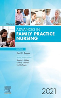 Advances in Family Practice Nursing, E-Book 2021 Advances in Family Practice Nursing, E-Book 2021