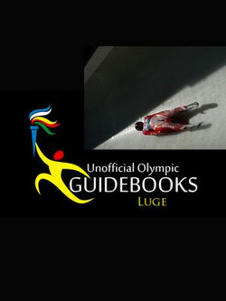 Unofficial Olympic Guidebook - Luge