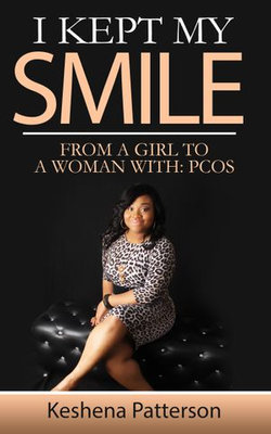 I Kept My Smile, From A Girl To A Woman With: PCOS