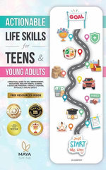 Actionable Life Skills for Young Adults: 11 Powerful Steps to Achieve Financial Independence and Kick-start Your Road to Successful Adulthood