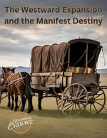 The Westward Expansion and the Manifest Destiny
