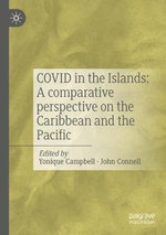 COVID in the Islands: A comparative perspective on the Caribbean and the Pacific COVID in the Islands: A comparative perspective on the Caribbean and the Pacific