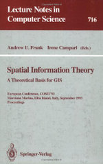 Spatial Information Theory: A Theoretical Basis for GIS