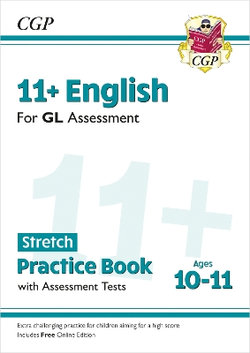 11+ GL English Stretch Practice Book & Assessment Tests - Ages 10-11 (with Online Edition): for the 2025 exams