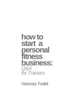 How to Start a Personal Fitness Business: Q&A for Trainers