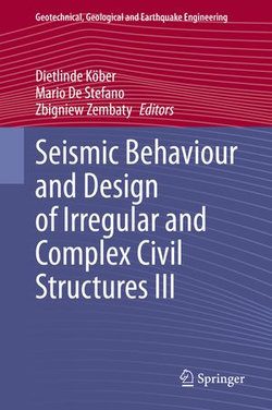 Seismic Behaviour and Design of Irregular and Complex Civil Structures III
