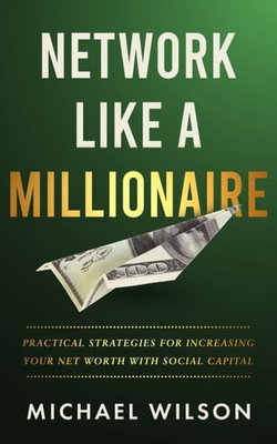 Network Like A Millionaire Network Like A Millionaire