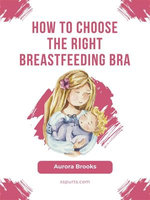 How to choose the right breastfeeding bra