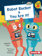 Robot Rocket and You Are It!