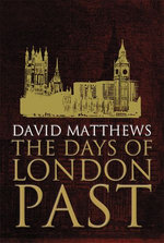 The Days of London Past The Days of London Past