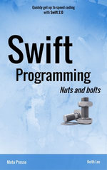 Swift Programming Nuts and bolts Swift Programming Nuts and bolts