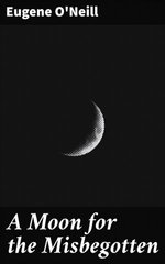 A Moon for the Misbegotten