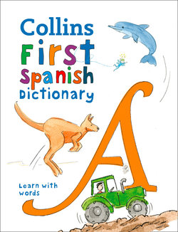 Collins First Spanish Dictionary: 500 First Words
