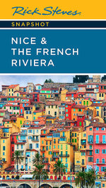 Rick Steves Snapshot Nice and the French Riviera (Third Edition)