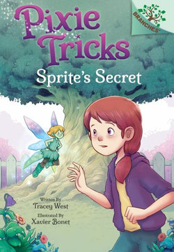 Sprite's Secret: a Branches Book (Pixie Tricks #1) (Library Edition)