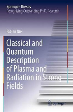 Classical and Quantum Description of Plasma and Radiation in Strong Fields Classical and Quantum Description of Plasma and Radiation in Strong Fields