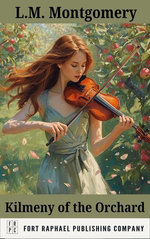 Kilmeny of the Orchard - Unabridged