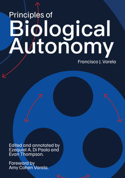 Principles of Biological Autonomy, a New Annotated Edition Principles of Biological Autonomy, a New Annotated Edition