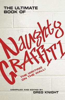 The Ultimate Book of Naughty Grafitti