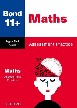 Bond 11+ Maths Assessment Practice Age 7-8 for GL Assessment & other 11 plus exams (formerly Bond Assessment Papers) Bond 11+ Maths Assessment Practice Age 7-8 for GL Assessment & other 11 plus exams (formerly Bond Assessment Papers)