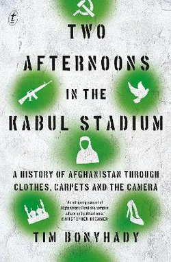 Two Afternoons in the Kabul Stadium