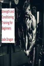 Strength and Conditioning Training for Beginners
