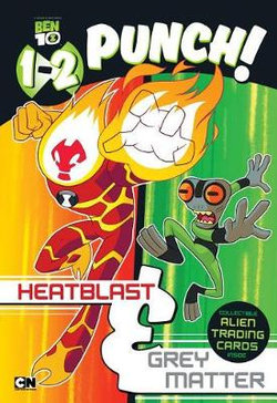 1-2 Punch: Heatblast and Grey Matter