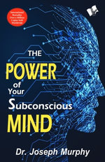 The Power of Your Subconscious Mind The Power of Your Subconscious Mind