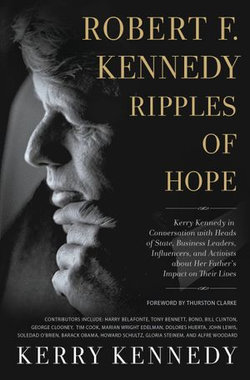 Robert F. Kennedy: Ripples of Hope