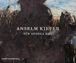 Anselm Kiefer: Fuer Andrea Emo