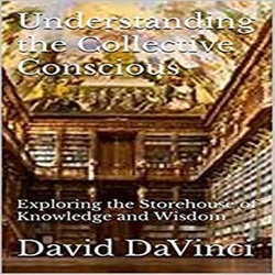 Understanding The Collective Conscious Understanding The Collective Conscious