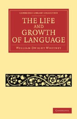 The Life and Growth of Language