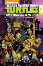 Teenage Mutant Ninja Turtles: Amazing Adventures Omnibus