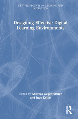 Designing Effective Digital Learning Environments Designing Effective Digital Learning Environments