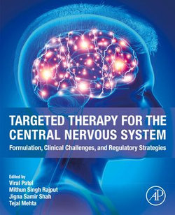 Targeted Therapy for the Central Nervous System Targeted Therapy for the Central Nervous System