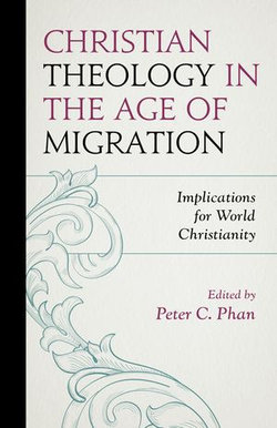 Christian Theology in the Age of Migration