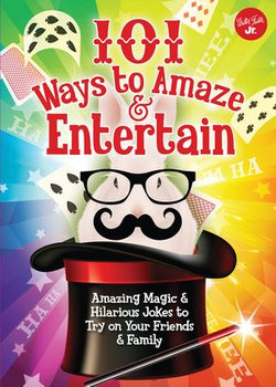 101 Ways to Amaze & Entertain